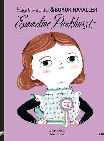 Emmeline Pankhurst - Küçük İnsanlar ve Büyük Hayaller Lisbeth Kaiser