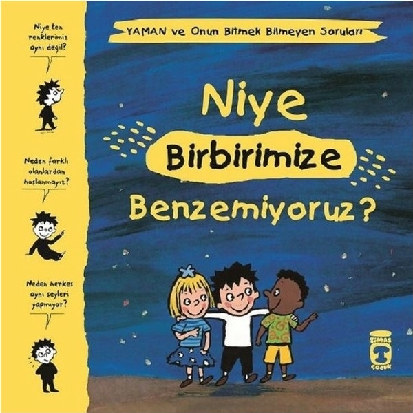 Niye Birbirimize Benzemiyoruz? - Yaman ve Onun Bitmek Bilmeyen Soruları Gwenaelle Boulet,Marie Aubinais,Matthieu De Laubier