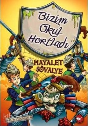 Bizim Okul Hortladı 8 - Hayalet Şövalye B. Strange