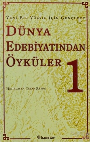 Gençlere Dünya Edebiyatından Öyküler I; Yeni Bir Yüzyıl İçin Gençlere İshak Reyna