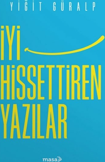 İyi Hissettiren Yazılar Yiğit Güralp