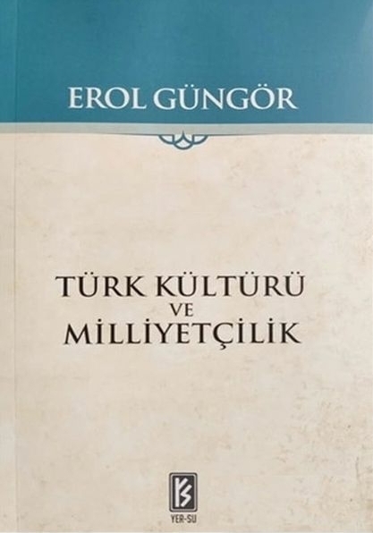 Türk Kültürü Ve Milliyetçilik Erol Güngör