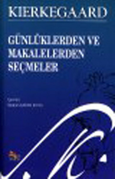 Günlüklerden Ve Makalelerden Seçmeler Soren Kierkegaard