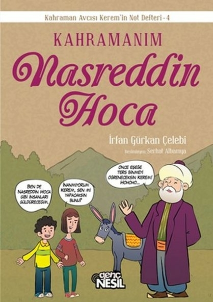 Kahramanım Nasreddin Hoca İrfan Gürkan Çelebi