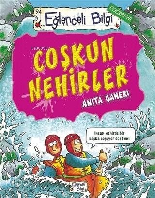 Coşkun Nehirler Anita Ganeri