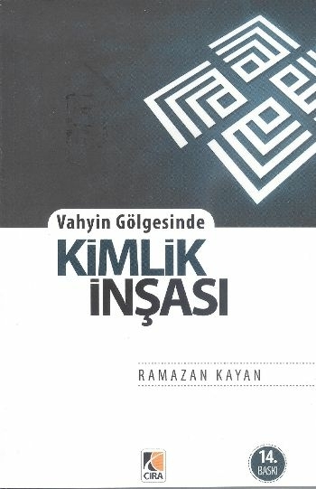 Vahyin Gölgesinde Kimlik İnşası Ramazan Kayan