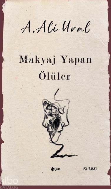 Makyaj Yapan Ölüler A. Ali Ural