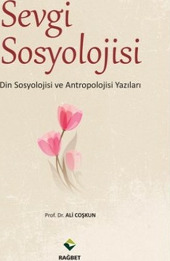 Sevgi Sosyolojisi Ali Coşkun
