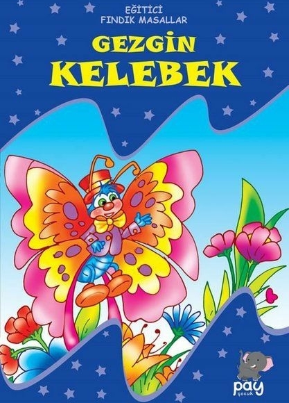 Gezgin Kelebek - Eğitici Fındık Masallar Kolektif