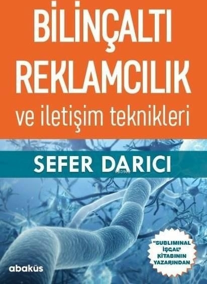 Bilinçaltı Reklamcılık Ve İletişim Teknikleri Sefer Darıcı