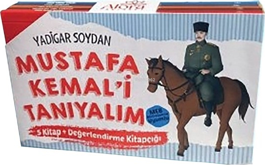 Atatürk- Mustafa Kemali Tanıyalım (Renkli -5 Kitap) S.Yadigar Soydan