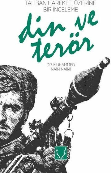Din Ve Terör - Taliban Hareketi Üzerine Bir İnceleme Muhammed Naim Naimi