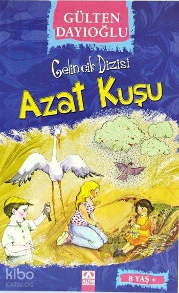 Gelincik Dizisi - Azat Kuşu Gülten Dayıoğlu