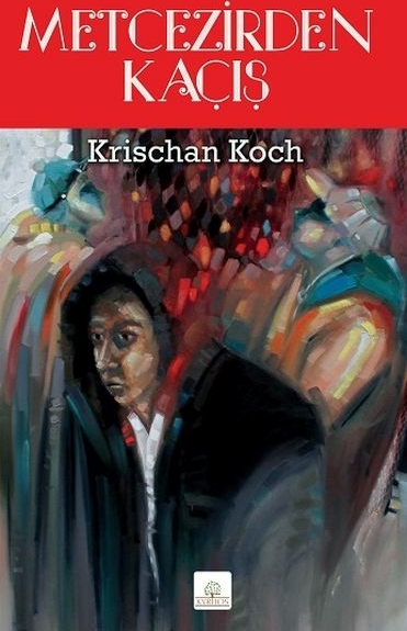 Metcezirden Kaçış Krischan Koch