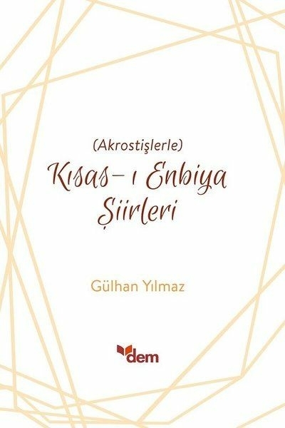 Kısası Enbiya Şiirleri - Akrostişlerle Gülhan Yılmaz