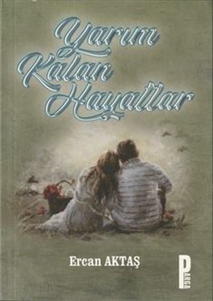 Yarım Kalan Hayatlar Ercan Aktaş