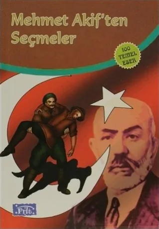 Mehmet Akiften Seçmeler (100 Temel Eser - İlköğretim) Mehmet Akif Ersoy