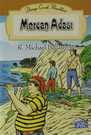 Dünya Çocuk Klasikleri Dizisi Mercan Adası Robert Michael Ballantyne