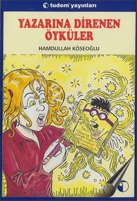 Yazarına Direnen Öyküler Uğur Köse