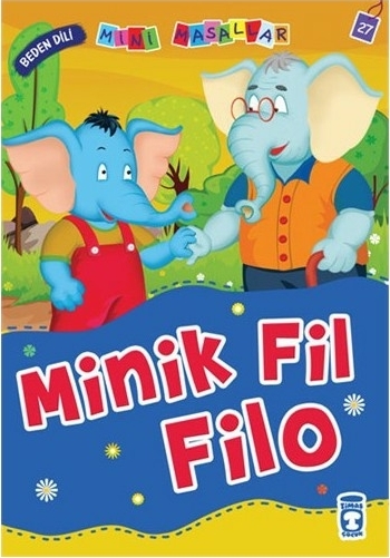 Minik Fil Filo; Mini Masallar Nalan Aktaş Sönmez