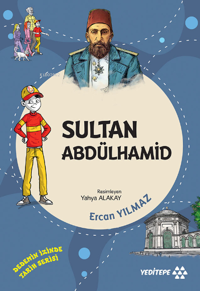Dedemin İzinde Tarih Serisi - Sultan Abdülhamid Ercan Yılmaz