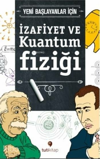 Yeni Başlayanlar için İzafiyet ve Kuantum Fiziği Steven L. Manly
