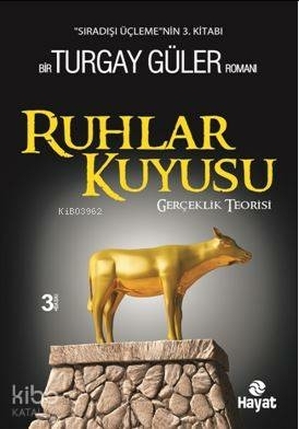 Ruhlar Kuyusu - Gerçeklik Teorisi Turgay Güler