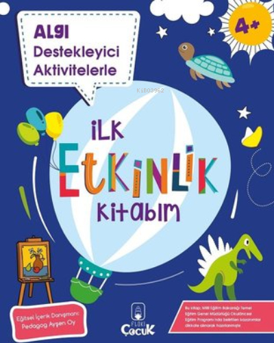 Algı Destekleyici Aktivitelerle - İlk Etkinlik Kitabım - 4+ Yaş Kolektif