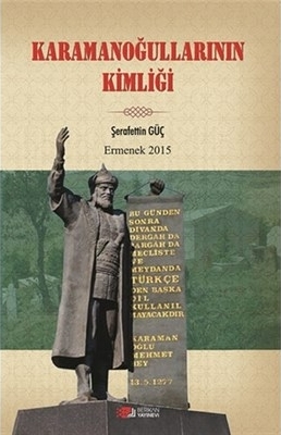 Karamanoğullarının Kimliği Şerafettin Güç