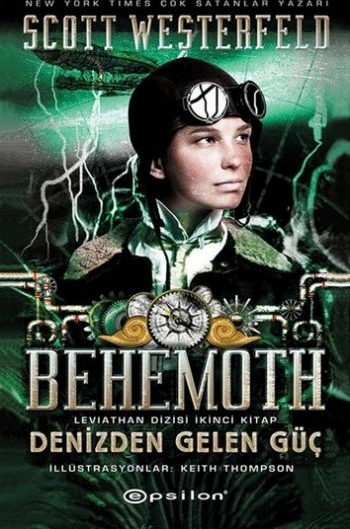 Behemoth - Denizden Gelen Güç / Leviathan Dizisi İkinci Kitap Scott Westerfeld