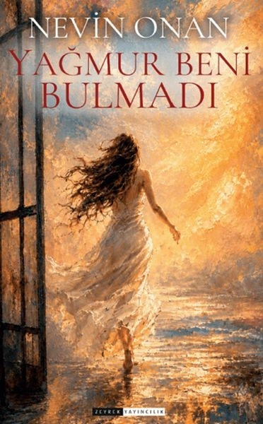 Yağmurlar Beni Bulmadı Nevin Onan