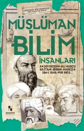 Müslüman Bilim Adamları - Dünyaya Yön Verenler Muhammet Cüneyt Özcan