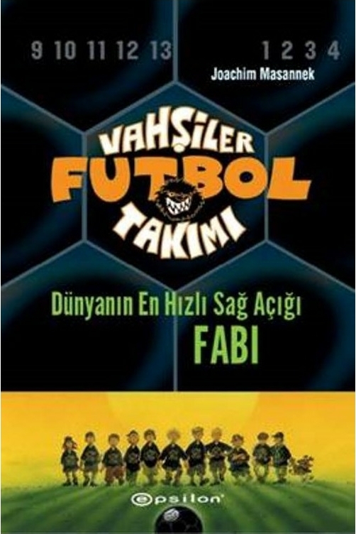 Vahşiler Futbol Takımı 8 - Dünyanın En Hızlı Sağ Açığı Fabi (Ciltli) Joachim Masannek