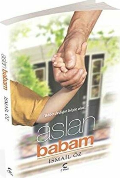 Aslan Babam Baba Dediğin Böyle Olur İsmail Öz