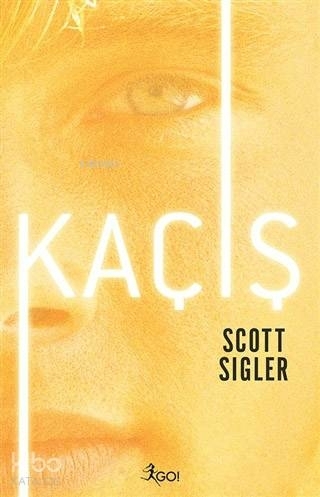 Kaçış Scott Sigler;Nurten Hatırnaz;Selen Ak