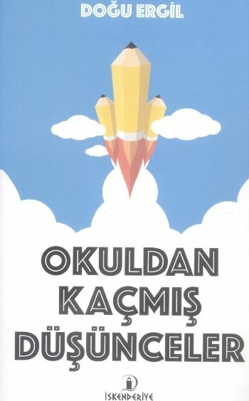 Okuldan Kaçmış Düşünceler Doğu Ergil