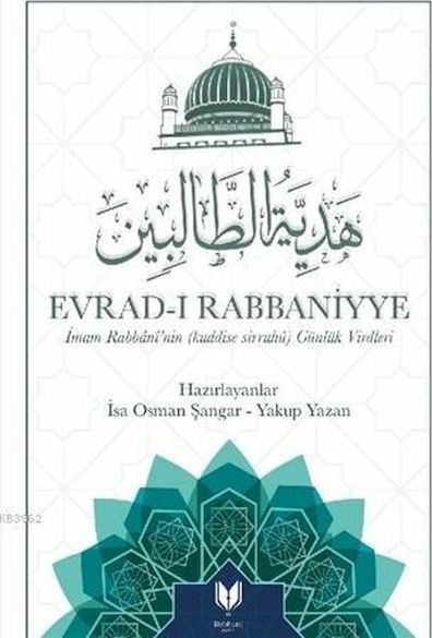 Evrad-ı Rabbaniyye; İmam Rabbani'nin (Kuddise Sirruhü) Günlük Virdleri İsa Osman Şangar;Yakup Yazan