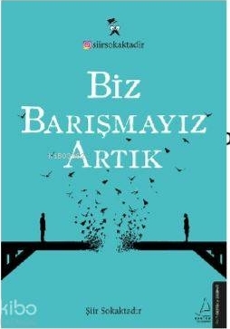 Biz Barışmayız Artık Şiir Sokaktadır