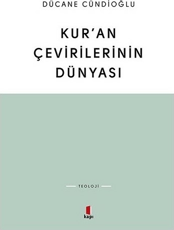 Kur’an Çevirilerinin Dünyası Dücane Cündioğlu