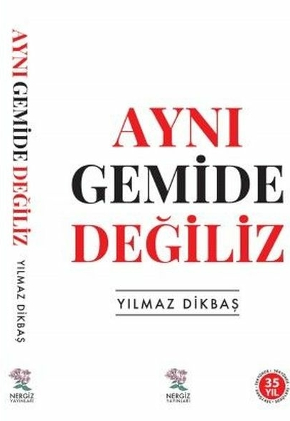 Aynı Gemide Değiliz Yılmaz Dikbaş
