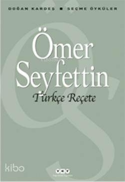 Türkçe Reçete - Seçme Öyküler Ömer Seyfettin