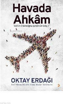 Havada Ahkâm; "Türk Sivil Havacılığına İçeriden Bir Bakış – 1" Oktay Erdağı