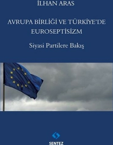 Avrupa Birliği Ve Türkiyede Euroseptisizm İlhan Aras