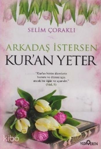 Arkadaş İstersen Kur’an Yeter Selim Çoraklı
