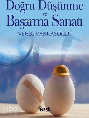 Doğru Düşünme ve Başarma Sanatı Vehbi Vakkasoğlu