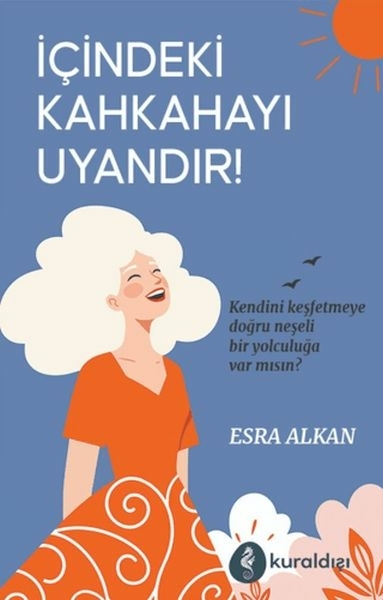 İçindeki Kahkahayı Uyandır Esra Alkan