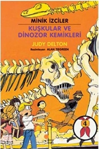 Minik İzciler Dizisi 4 - Kuşkular ve Dinozor Kemikleri Judy Delton