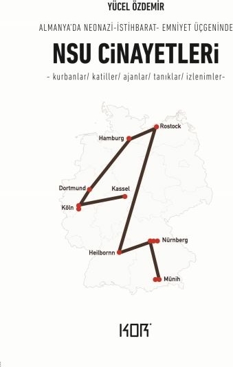 Nsu Cinayetleri - Almanya’da Neonazi-İstihbarat-Emniyet Üçgeninde Yücel Özdemir