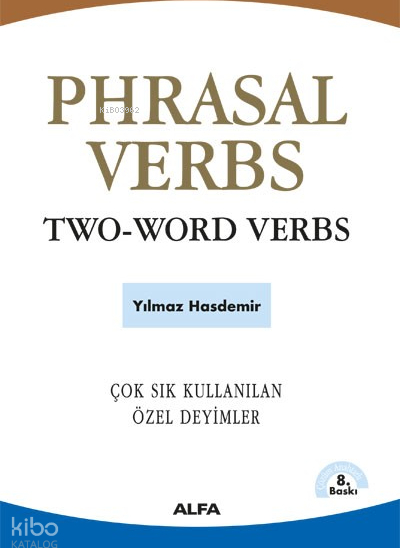 Phrasal Verbs / Two-Word Verbs; Çok Sık Kullanılan Özel Deyimler