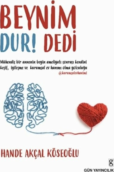 Beynim Dur! Dedi Hande Akçal Köseoğlu
